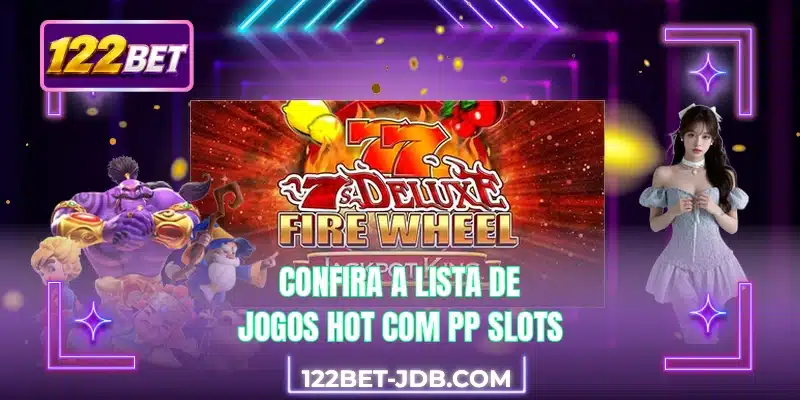 Confira a lista de jogos hot com PP Slots