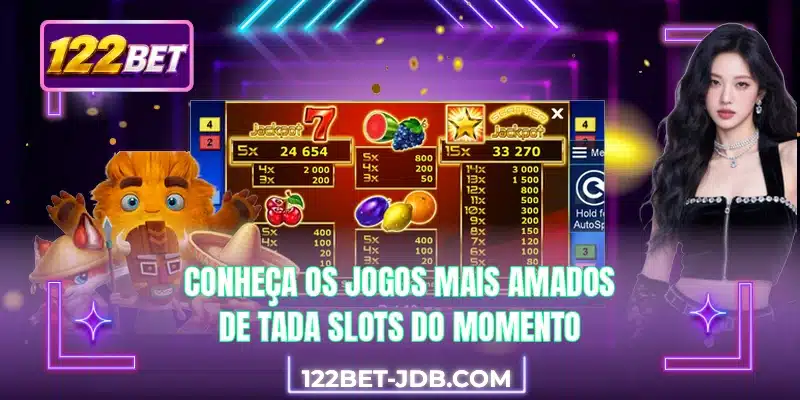 Conheça os jogos mais amados de Tada Slots do momento