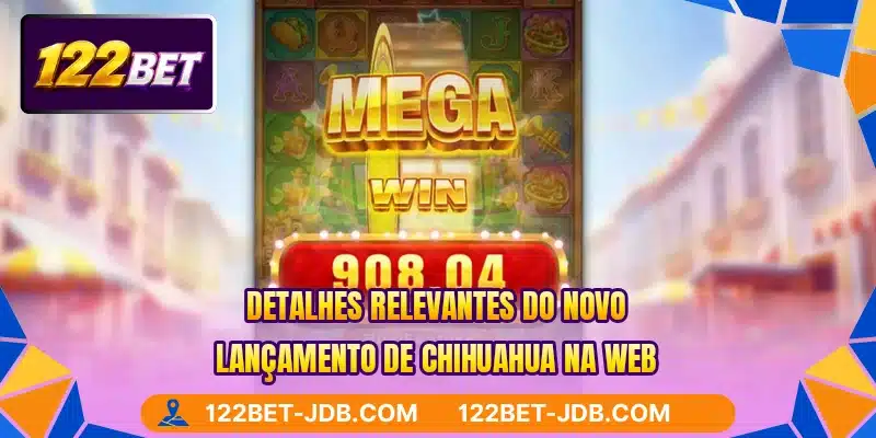 Detalhes relevantes do novo lançamento de Chihuahua na web
