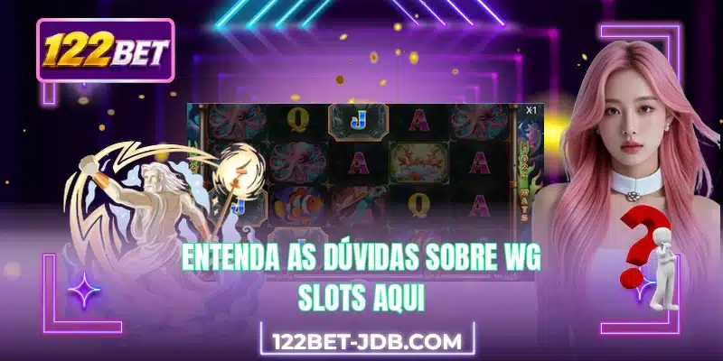 Entenda as dúvidas sobre WG Slots aqui