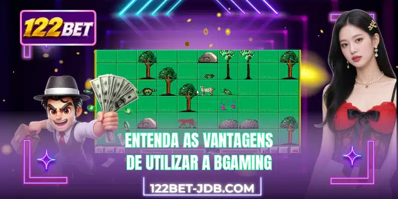 Entenda as vantagens de utilizar a BGaming