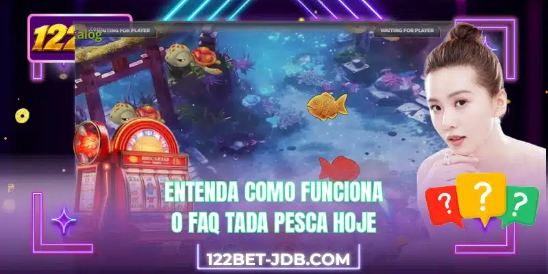 Entenda como funciona o faq Tada Pesca hoje