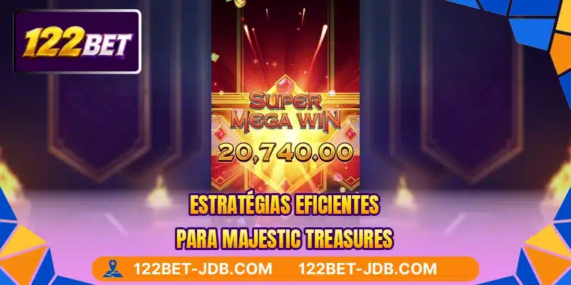 Estratégias eficientes para Majestic Treasures