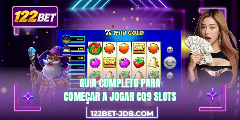 Guia completo para começar a jogar CQ9 Slots