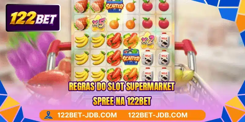 Regras do slot Supermarket Spree na 122BET