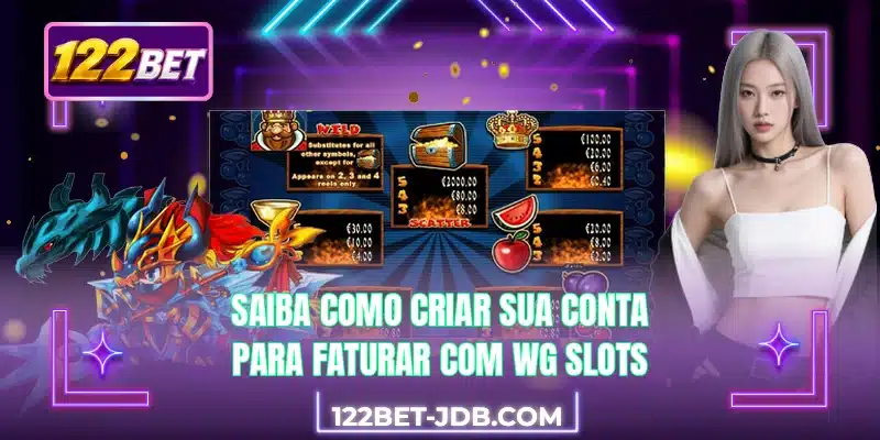 Saiba como criar sua conta para faturar com WG Slots
