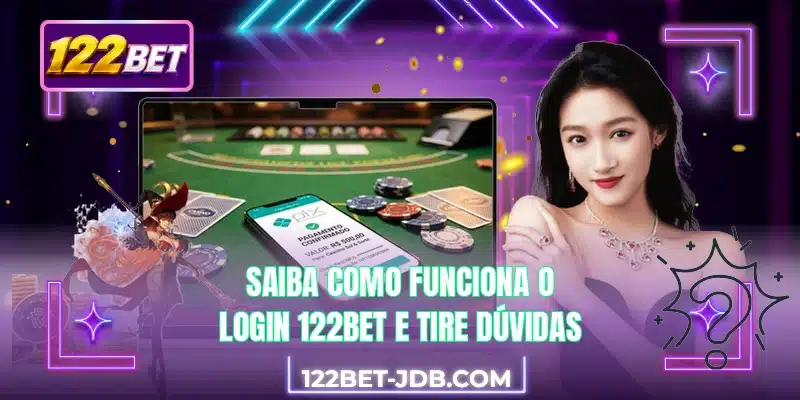 Saiba como funciona o login 122BET e tire dúvidas