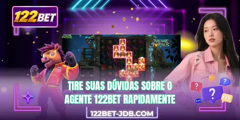 Tire suas dúvidas sobre o agente 122BET rapidamente
