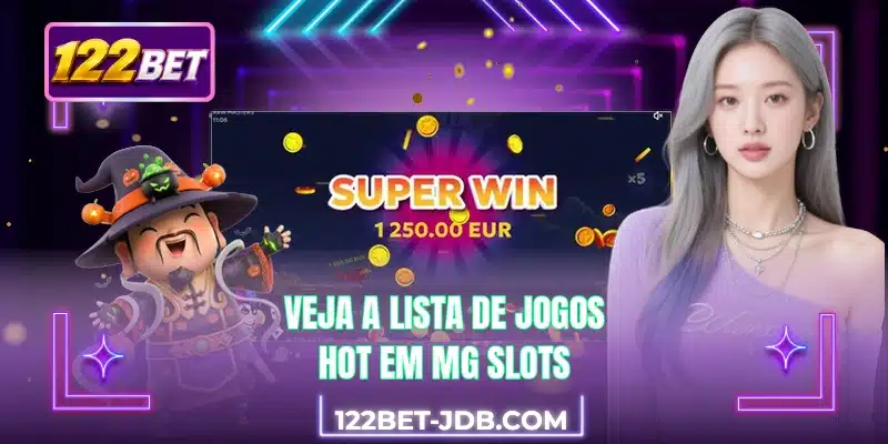 Veja a lista de jogos hot em MG Slots
