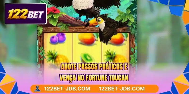 Adote passos práticos e vença no Fortune Toucan