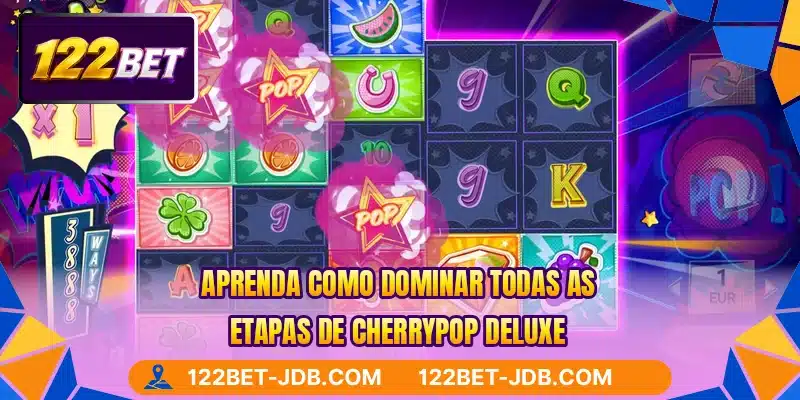 Aprenda como dominar todas as etapas de CherryPop Deluxe