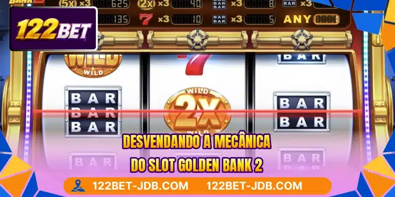 Desvendando a mecânica do slot Golden Bank 2