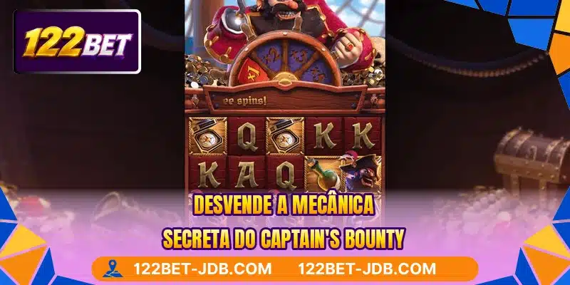 Desvende a mecânica secreta do Captain's Bounty