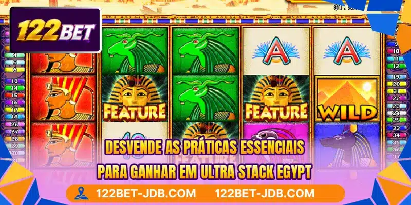 Desvende as práticas essenciais para ganhar em Ultra Stack Egypt