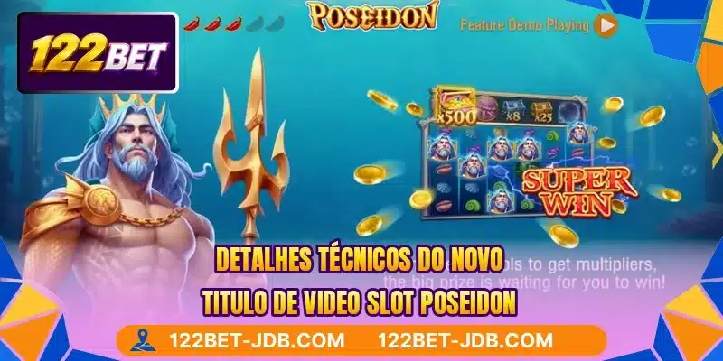 Detalhes técnicos do novo titulo de video slot Poseidon