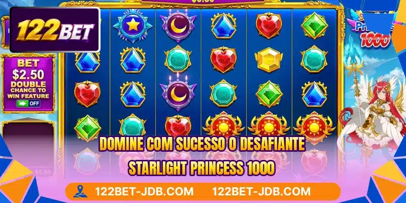 Domine com sucesso o desafiante Starlight Princess 1000