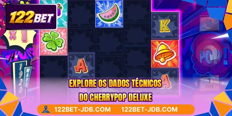 Explore os dados técnicos do CherryPop Deluxe