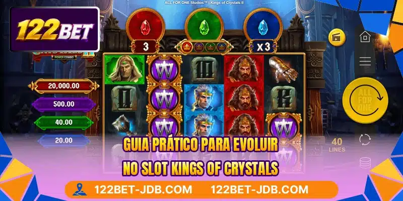 Guia prático para evoluir no slot Kings of Crystals