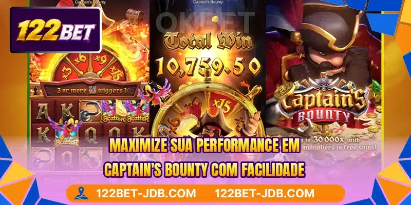 Maximize sua performance em Captain's Bounty com facilidade