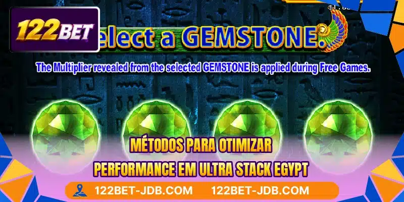 Métodos para otimizar performance em Ultra Stack Egypt
