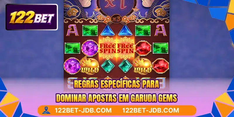 Regras específicas para dominar apostas em Garuda Gems