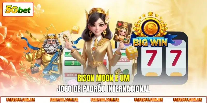 Bison Moon é um jogo de padrão internacional